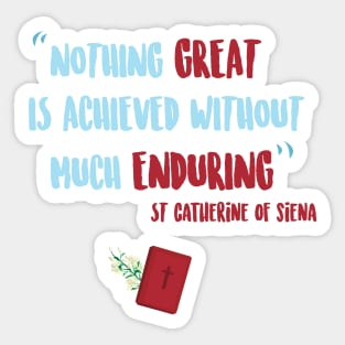 Quote by St Catherine of Siena Sticker